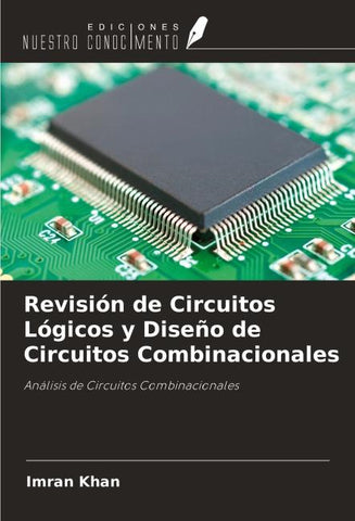 Revisión de Circuitos Lógicos y Diseño de Circuitos Combinacionales