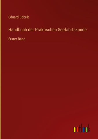 Handbuch der Praktischen Seefahrtskunde