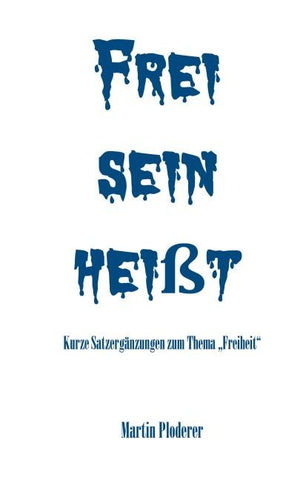 Frei sein heißt