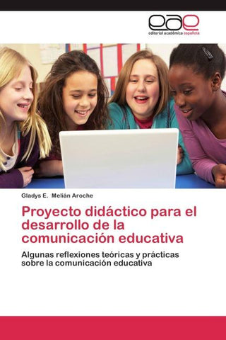 Proyecto didáctico para el desarrollo de la comunicación educativa