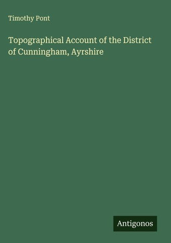 Topographical Account of the District of Cunningham, Ayrshire