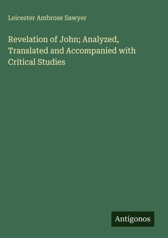 Revelation of John; Analyzed, Translated and Accompanied with Critical Studies