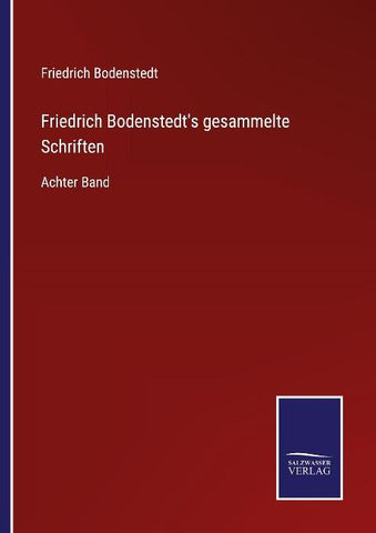 Friedrich Bodenstedt's gesammelte Schriften