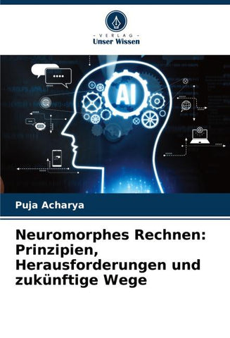 Neuromorphes Rechnen: Prinzipien, Herausforderungen und zukünftige Wege
