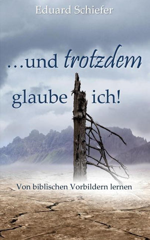 …und trotzdem glaube ich!