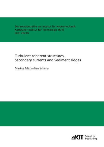 Turbulent coherent structures, Secondary currents and Sediment ridges