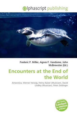 Encounters at the End of the World