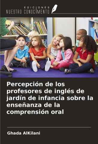 Percepción de los profesores de inglés de jardín de infancia sobre la enseñanza de la comprensión oral