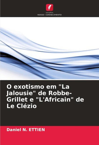 O exotismo em "La Jalousie" de Robbe-Grillet e "L'Africain" de Le Clézio