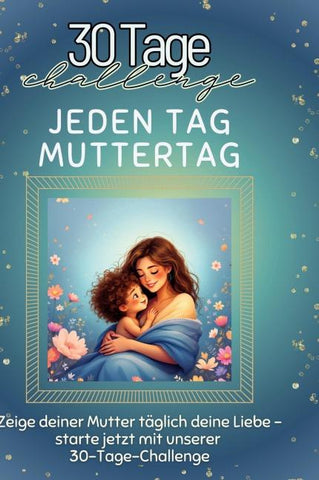 Jeden Tag Muttertag