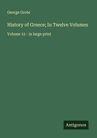 History of Greece; In Twelve Volumes