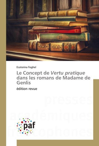 Le Concept de Vertu pratique dans les romans de Madame de Genlis