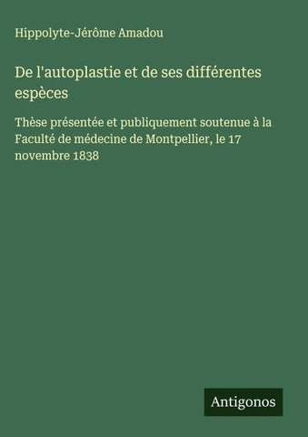 De l'autoplastie et de ses différentes espèces