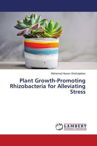 Plant Growth-Promoting Rhizobacteria for Alleviating Stress