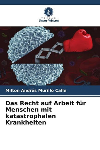 Das Recht auf Arbeit für Menschen mit katastrophalen Krankheiten