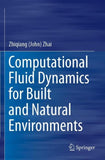 Computational Fluid Dynamics for Built and Natural Environments