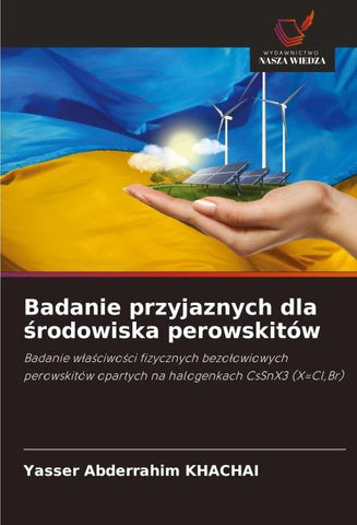 Badanie przyjaznych dla ¿rodowiska perowskitów