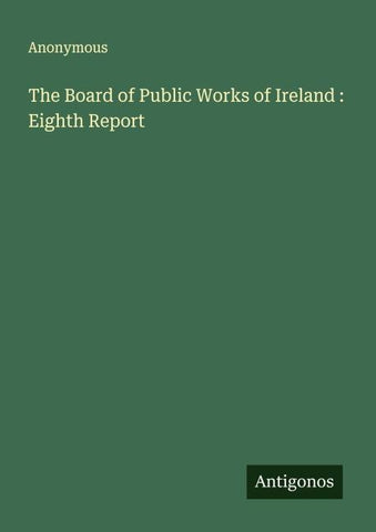 The Board of Public Works of Ireland : Eighth Report