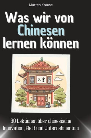 Was wir von Chinesen lernen können