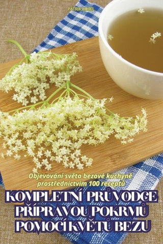 KOMPLETNÍ PR¿VODCE P¿ÍPRAVOU POKRM¿ POMOCÍ KV¿T¿ BEZU