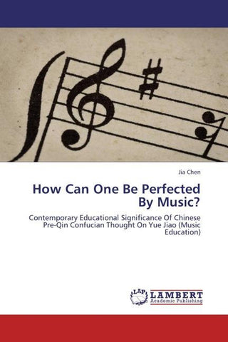 How Can One Be Perfected By Music?