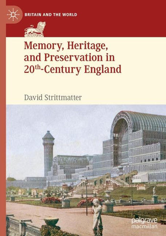 Memory, Heritage, and Preservation in 20th-Century England