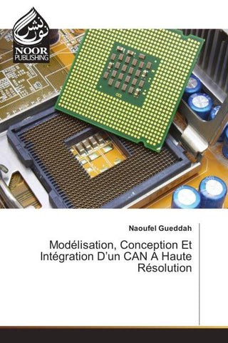 Modélisation, Conception Et Intégration D'un CAN A Haute Résolution