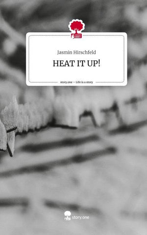 HEAT IT UP!. Life is a Story - story.one