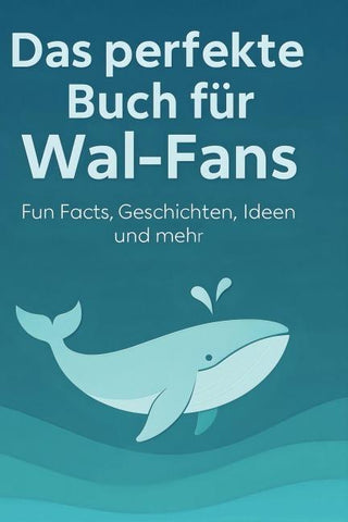 Das perfekte Buch für Wal-Fans