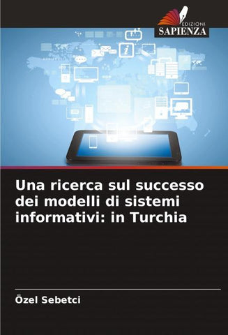 Una ricerca sul successo dei modelli di sistemi informativi: in Turchia