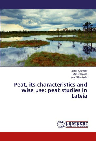 Peat, its characteristics and wise use: peat studies in Latvia