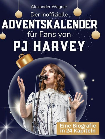 Der inoffizielle Adventskalender für Fans von PJ Harvey