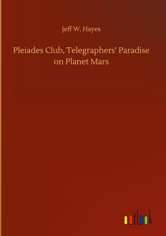 Pleiades Club, Telegraphers' Paradise on Planet Mars