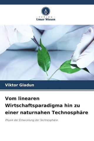 Vom linearen Wirtschaftsparadigma hin zu einer naturnahen Technosphäre