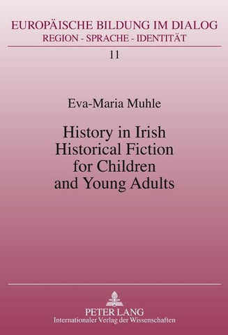 History in Irish Historical Fiction for Children and Young Adults