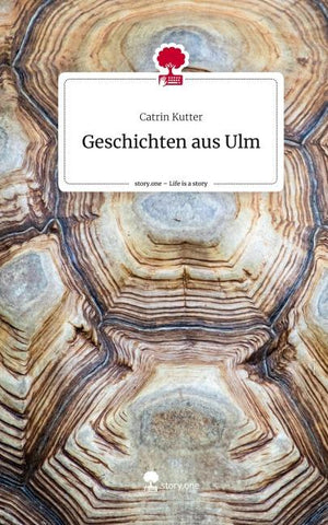 Geschichten aus Ulm. Life is a Story - story.one