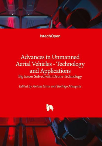 Advances in Unmanned Aerial Vehicles - Technology and Applications - Big Issues Solved with Drone Technology