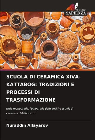 SCUOLA DI CERAMICA XIVA-KATTABOG: TRADIZIONI E PROCESSI DI TRASFORMAZIONE