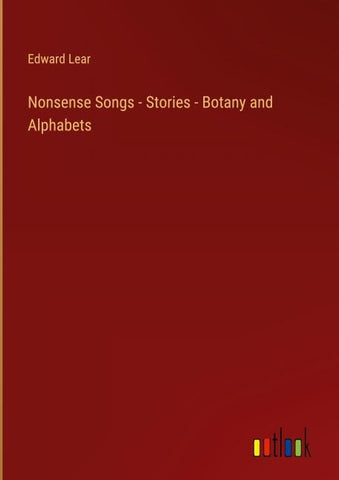 Nonsense Songs - Stories - Botany and Alphabets