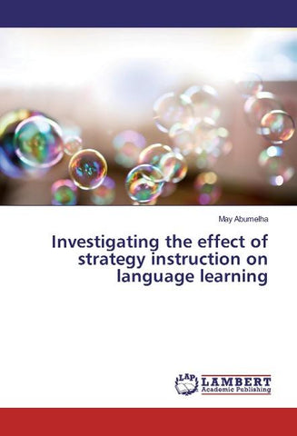 Investigating the effect of strategy instruction on language learning
