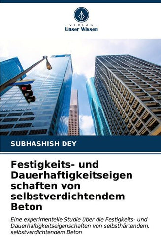 Festigkeits- und Dauerhaftigkeitseigen schaften von selbstverdichtendem Beton