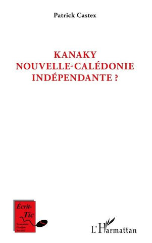Kanaky Nouvelle-Calédonie indépendante ?
