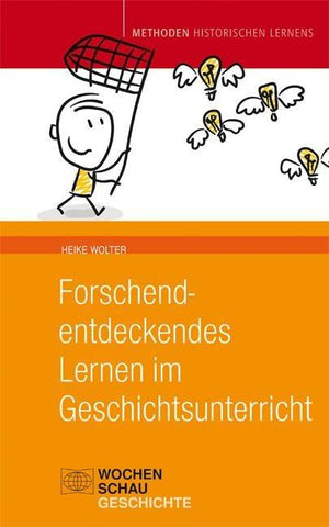 Forschend-entdeckendes Lernen im Geschichtsunterricht