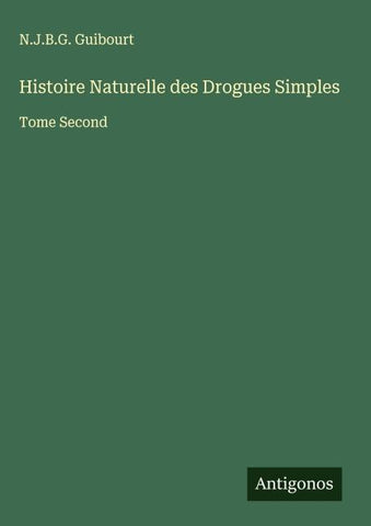 Histoire Naturelle des Drogues Simples