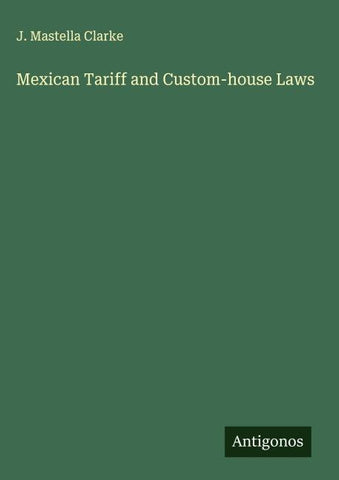 Mexican Tariff and Custom-house Laws