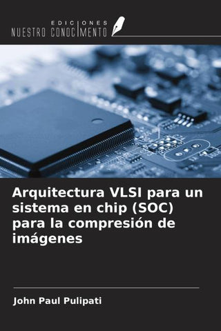Arquitectura VLSI para un sistema en chip (SOC) para la compresión de imágenes