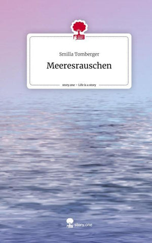 Meeresrauschen. Life is a Story - story.one