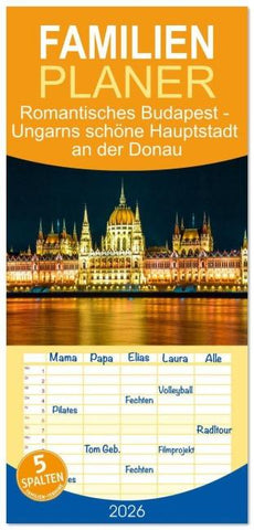 Familienplaner 2026 - Romantisches Budapest - Ungarns schöne Hauptstadt an der Donau mit 5 Spalten (Wandkalender, 21 x 45 cm) CALVENDO