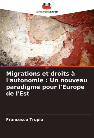 Migrations et droits à l'autonomie : Un nouveau paradigme pour l'Europe de l'Est