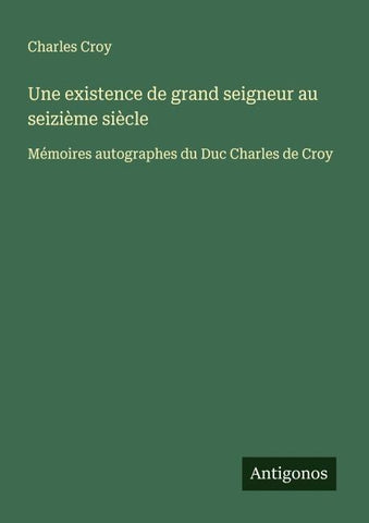 Une existence de grand seigneur au seizième siècle